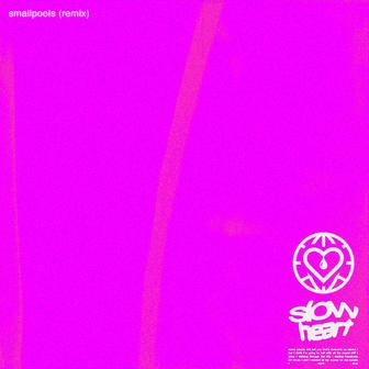 Slow Heart (Smallpools Remix)