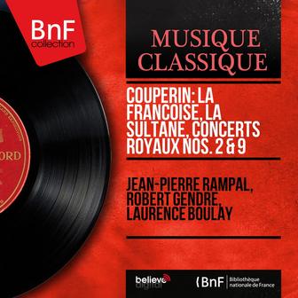 Couperin: La Françoise, La sultane, Concerts royaux Nos. 2 & 9 (Mono Version)