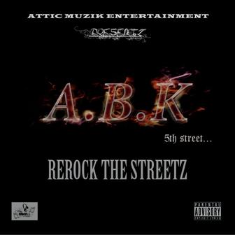Rerock the Streetz (A.B.K. 5th Street)