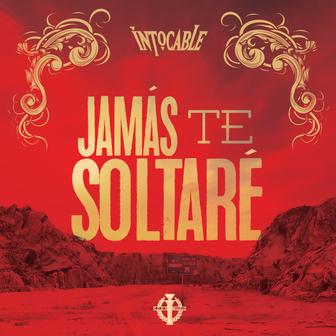 Jamás Te Soltaré - Single