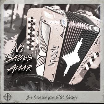No Sabes Amar - Single (Live Sessions from 16*83 Studios)