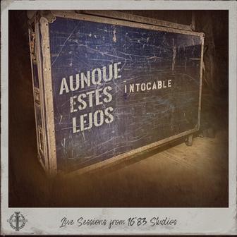 Aunque Estés Lejos (Live Sessions from 16*83 Studios) - Single