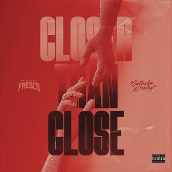 CLOSER THAN CLOSE