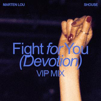 Fight for You (Devotion) [VIP Mix]