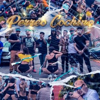 Perreo Cochino (feat. Dj Kiire, Yommy Ranks, Ruvalcaba, Mc Key, Fourkey & Fragmento Yei) - Single