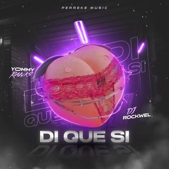 Di que si (feat. Yommy Ranks) - Single