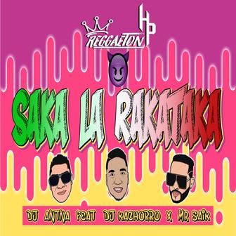Saka la Rakataka (feat. Mr Saik & Dj Kachorro) - Single