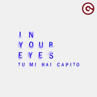 In Your Eyes (Tu Mi Hai Capito)