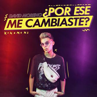 ¿Por Ese Me Cambiaste? - Single
