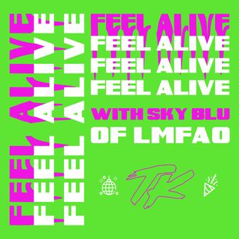 Feel Alive - Single (with Sky Blu)