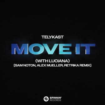Move It (with Luciana) [Sam Noton, Alex Mueller, Retrika Remix] - Single