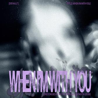 When I'm With You - Single