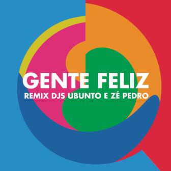 Gente Feliz (Remix Ubunto e DJ Zé Pedro) - Single