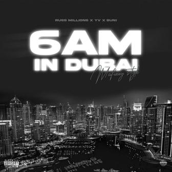 6am in Dubai (feat. YV & Buni) - Single