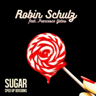 Sugar (feat. Francesco Yates) [Sped Up Versions] - Single