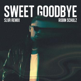 Sweet Goodbye (SLVR Extended Remix) - Single