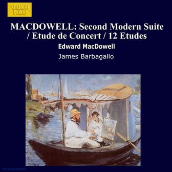 Macdowell: Second Modern Suite / Etude De Concert / 12 Etudes