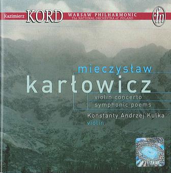 Karlowicz, M.: Violin Concerto / Eternal Songs / Stanislaw and Anna Oswiecim